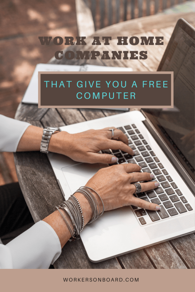 Work at home Jobs that Give Free Computers Workersonboard