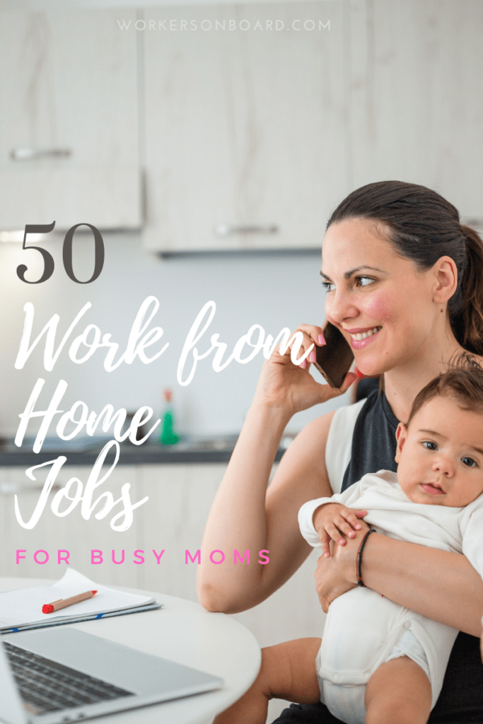 50 Work from Home Jobs for Busy Moms - Workersonboard